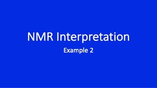 NMR Interpretation  2 [upl. by Dirgis]