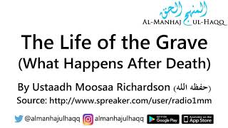 The Life of the Grave What Happens After Death  By Ustaadh Moosaa Richardson [upl. by Culhert]