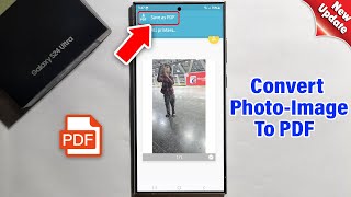 How To Convert PhotoImage To PDF On Samsung Galaxy S24S24 Ultra [upl. by Naejeillib]