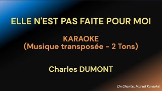 ELLE NEST PAS FAITE POUR MOI  2 Tons KARAOKE Charles DUMONT [upl. by Inavoy]