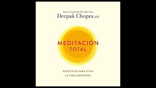 Meditación Total Audiolibro 🎧 de Deepak Chopra [upl. by Wilkie]