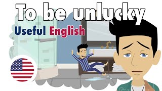 Learn Useful English To Be Unlucky [upl. by Mariko461]