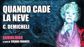 AUDIOLIBRO quotQuando cade la nevequot di Cristiano Demicheli [upl. by Oakes395]