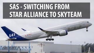 Scandinavian Airlines SAS Switching from Star Alliance to SkyTeam [upl. by Purity]