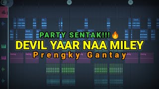 DJ PARTY SENTAK 🥬 DEVIL YAAR NAA MILEY Prengky Gantay Remix BASSGILANGGE [upl. by Nyhagen438]