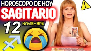 😖PREPARATE PARA LLORAR CON ESTO😭 Sagitario ♐ MONHI VIDENTE 🔮 horoscopo De Hoy 12 De Noviembre 2024 [upl. by Kayle677]