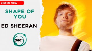 Ed Sheeran  Shape of You 🎧 360° Reality Audio [upl. by Xer]