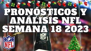 Pronósticos y Análisis NFL Semana 18 2023 [upl. by Rydder]