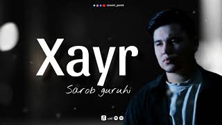 Sarob guruhi  Xayr Music video [upl. by Meldon531]