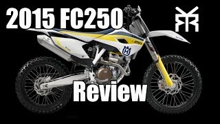 2015 Husqvarna FC250 Review  From A Riders Perspective [upl. by Massimo]