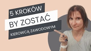 5 kroków by zostać kierowcą zawodowym  co gdzie i jak [upl. by Nimajaneb262]