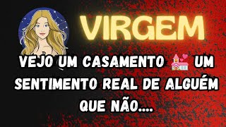 ♍ VIRGEM 💒 VEJO UM CASAMENTO UM SENTIMENTO REAL DE ALGUÉM QUE NÃO QUER PERDERaprofetizali [upl. by Ilellan922]