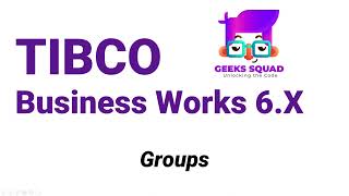 TIBCO BW6 Tutorial Groups [upl. by Mateo]