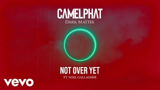 CamelPhat  Not Over Yet Visualiser ft Noel Gallagher [upl. by Odiug]