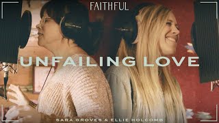 Unfailing Love  FAITHFUL amp Sara Groves Live [upl. by Tammie]