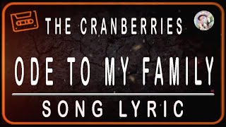 THE CRANBERRIES  ODE TO MY FAMILY  SONG LYRIC [upl. by Reta]