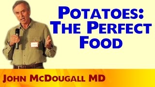 Potatoes The perfect food  John McDougall MD [upl. by Adahs]