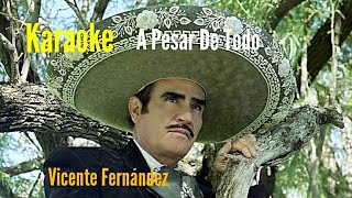 A Pesar De Todo Karaoke  Vicente Fernández [upl. by Fevre64]