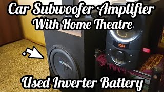 Car Woofer at Home Joined With Home Theatre [upl. by Ienttirb]