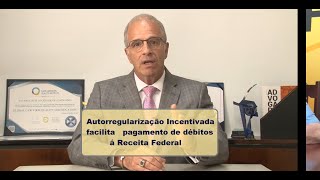 Autorregularização incentivada de tributos orientações e prazos [upl. by Rybma]