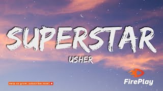 Usher  Superstar 🌟 Lyrics [upl. by Mehalek]