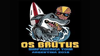 Os Brutus Surfamerica Tour Argentina 2018 [upl. by Trisa]