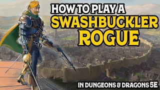 How To Play a Swashbuckler in Dungeons and Dragons 5e [upl. by Northey98]