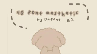 40 aesthetic font by Dafont 2 🌷☁️ 2022 [upl. by Priestley]