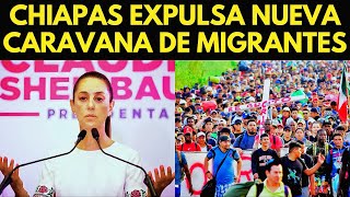 quotNO PASES POR MI PAÍSquot CHIAPAS EXPULSA NUEVA CARAVANA DE MIGRANTES [upl. by Hylton]