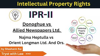 Donoghue v Allied Newspapers Ltd  Najma Heptulla v Orient Longman Ltd And Ors  IPRII [upl. by Turmel]