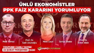 SONDAKİKA ÜNLÜ EKONOMİSTLER PPK FAİZ KARARINI YORUMLUYOR  İnfo Yatırım [upl. by Naitsyrk]