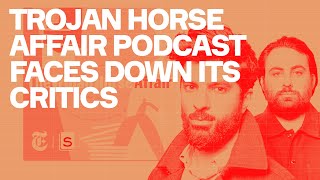 Trojan Horse Affair Podcast Faces Down Its Critics [upl. by Esiuol]