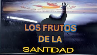 Los Frutos De La Santidad [upl. by Bobine]