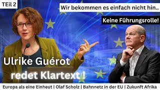 Olaf Scholz für Deutschland amp die EU der Falsche  Ulrike Guérot klärt auf  Part2 [upl. by Yerxa289]