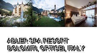 Adler Spa Resort Dolomiti Ortisei Italy [upl. by Lorianne]