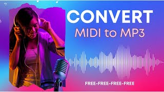 Convert MIDI to MP3 Free Not Online [upl. by Ancier]