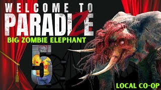 ZOMBIE ELEPHANT BOSS FIGHT  Welcome to ParadiZe  Gameplay CO OP No Commentary [upl. by Erida]