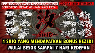 Kabar Baik  SHIO YANG MENDAPATKAN BONUS REZEKI MULAI BESOK SAMPAI 7 HARI KEDEPAN [upl. by Gaiser36]