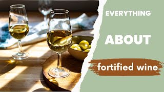 Everything About Fortified Wine [upl. by Rainie150]