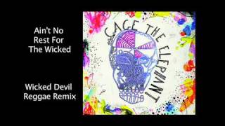 Cage The Elephant  Aint No Rest For The Wicked Devil Reggae Remix [upl. by Ekard]