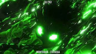 DJ FKU  MONTAGEM  ESFREGA SPED UP [upl. by Horton]