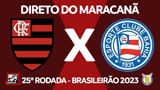 FLAMENGO X BAHIA AO VIVO  25ª RODADA  BRASILEIRÃO 2023  NARRAÇÃO RAFA PENIDO [upl. by Legir6]