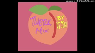 Twerk Mix 🍑🤪 [upl. by Ritchie]