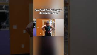 Sam Sulek Goofiest Laughs Part 2 gym funny ytshorts [upl. by Ettenel27]