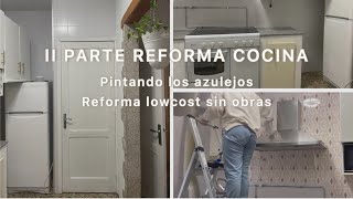 Parte 2  REFORMA cocina  PINTAR azulejos 👩🏽‍🎨 [upl. by Levison927]