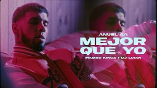 Anuel AA DJ Luian amp Mambo Kingz  Mejor Que Yo Video Oficial [upl. by Wack30]