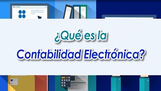 Qué cómo y cuándo de la Contabilidad Electrónica [upl. by Allbee976]