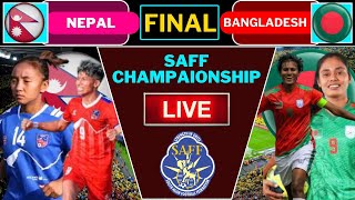 NEPAL VS BANGLADESH FINAL FOOTBALL LIVE   SAFF WOMEN CHAMPAIONSHIP FINAL LIVE [upl. by Nnaes367]