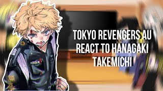 Tokyo Revengers Au react to Hanagaki Takemichimy au𝐀𝐥𝐥𝐓𝐚𝐤𝐞𝐦𝐢𝐜𝐡𝐢 [upl. by Dove]