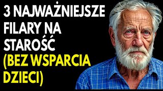 Nie Polegaj na Swoich Dzieciach 3 Filary Pełnej i Szczęśliwej Starości  Mądrość i Długowieczność [upl. by Scever578]